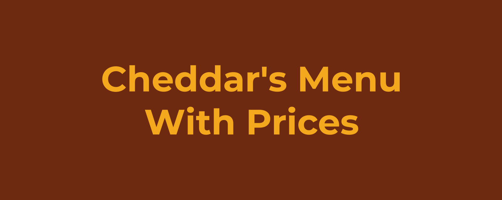 Why Is Cheddar’s So Cheap?