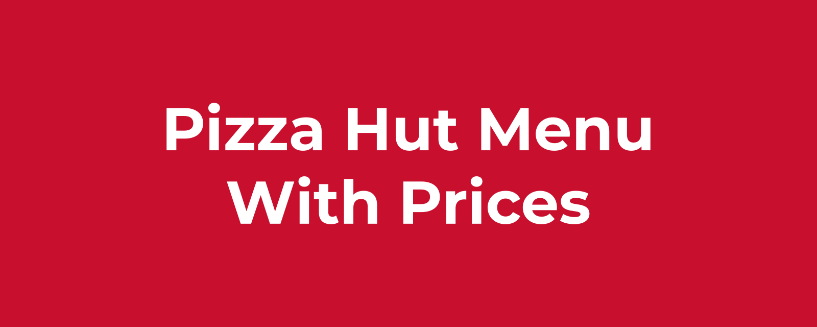 What Comes in the Pizza Hut Big Dinner Box?